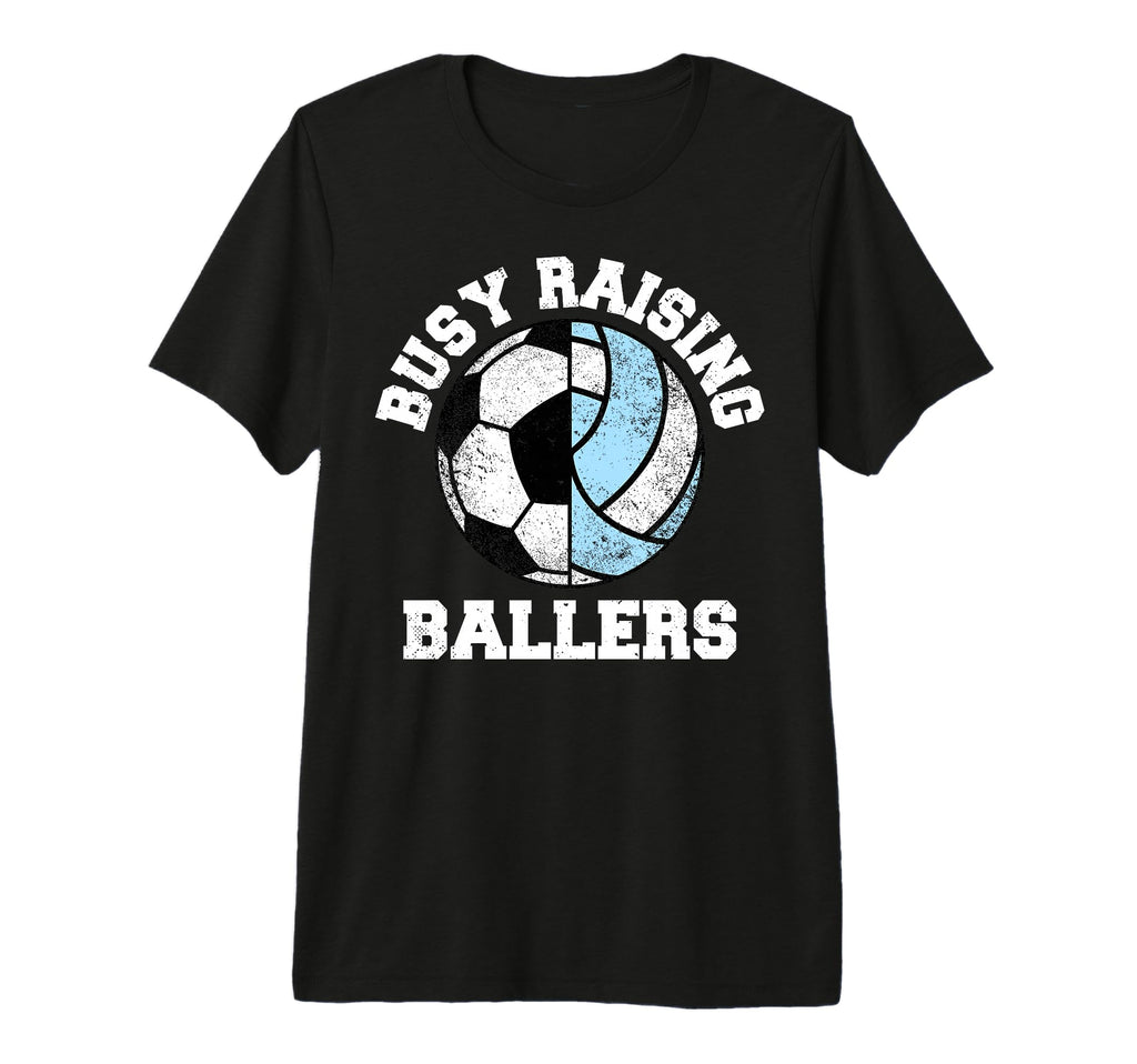Busy Raising Ballers Funny Soccer T-Shirt - Aesthetic Graphic Men Women - T-Shirt, Sweatshirt, Hoodie