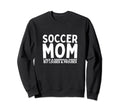 Soccer Mom Mother Funny Soccer Player Sweatshirt - Graphic Print Men Women - T-Shirt, Sweatshirt, Hoodie