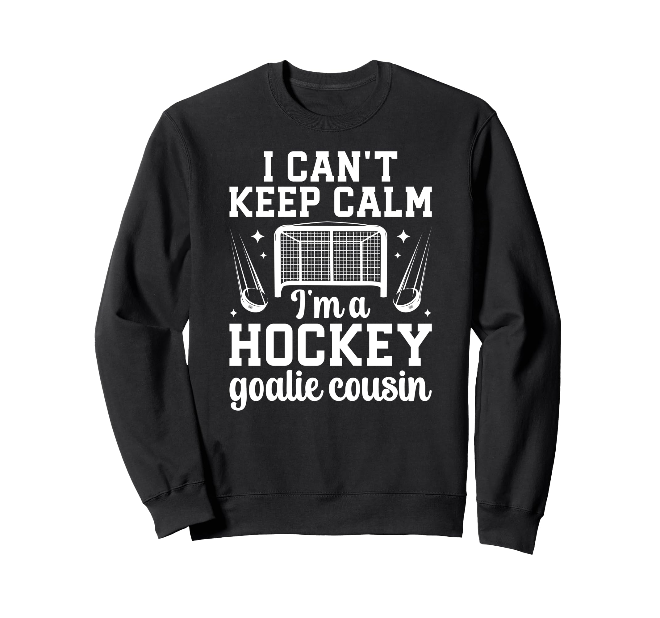 Im Hockey Goalie Cousin Ice Sweatshirt - Casual Everyday Wear for Adults - T-Shirt, Sweatshirt, Hoodie