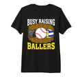 Busy Raising Ballers Baseball Hockey T-Shirt - Streetwear Style Men Women - T-Shirt, Sweatshirt, Hoodie