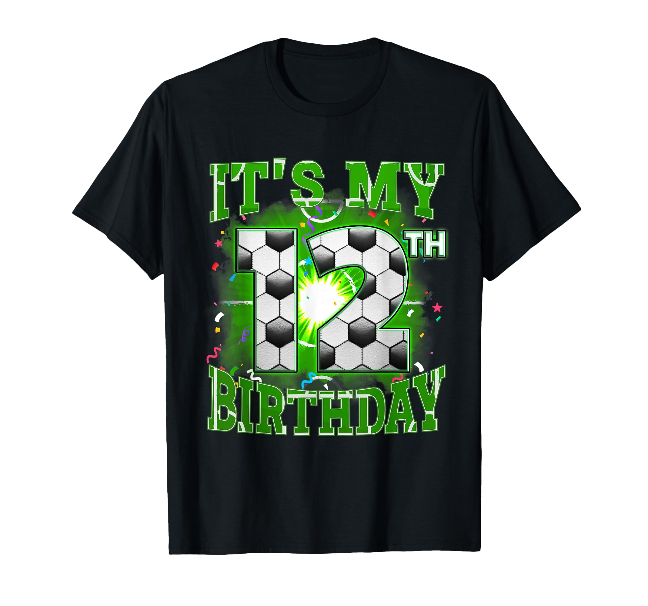 Its My 12Th Birthday Soccer 12 Years T-Shirt - Fun Novelty Design Unisex - T-Shirt, Sweatshirt, Hoodie