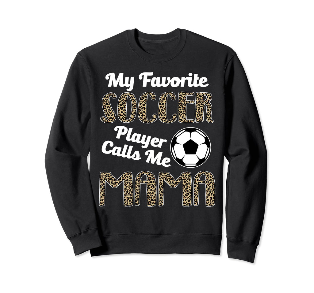 My Favorite Soccer Player Calle Sweatshirt - Fun Novelty Design for Adults - T-Shirt, Sweatshirt, Hoodie