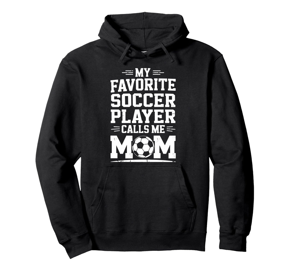 Goalkeeper Mother My Favorite Soccer Hoodie - Aesthetic Graphic for Adults - T-Shirt, Sweatshirt, Hoodie