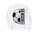 Soccer Senior 26 Class 2026 Sweatshirt - Aesthetic Graphic for Adults - T-Shirt, Sweatshirt, Hoodie