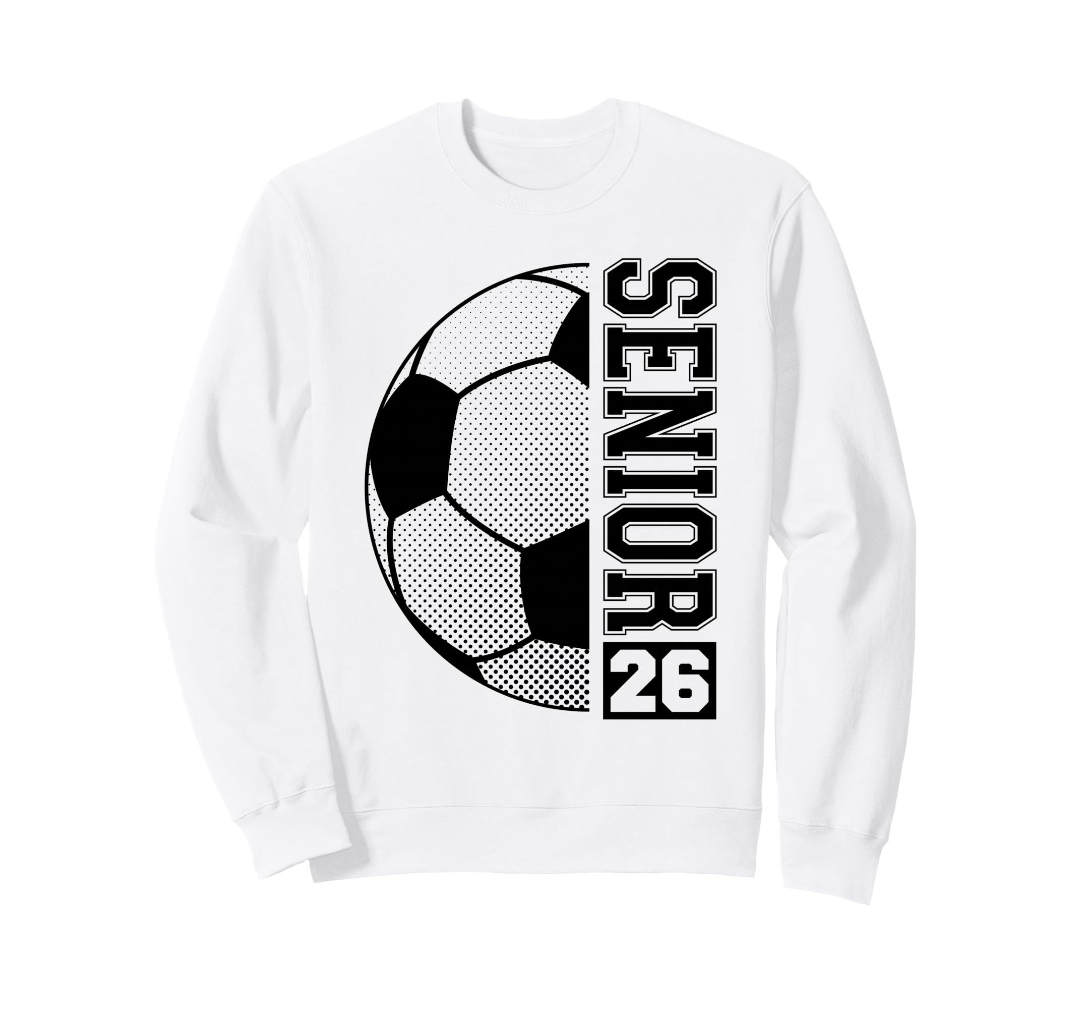Soccer Senior 26 Class 2026 Sweatshirt - Aesthetic Graphic for Adults - T-Shirt, Sweatshirt, Hoodie