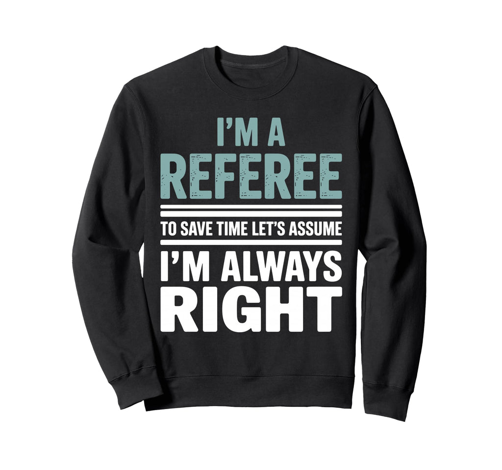 Funny Referee Art Soccer Football Referee Sweatshirt - Graphic Print Unisex - T-Shirt, Sweatshirt, Hoodie