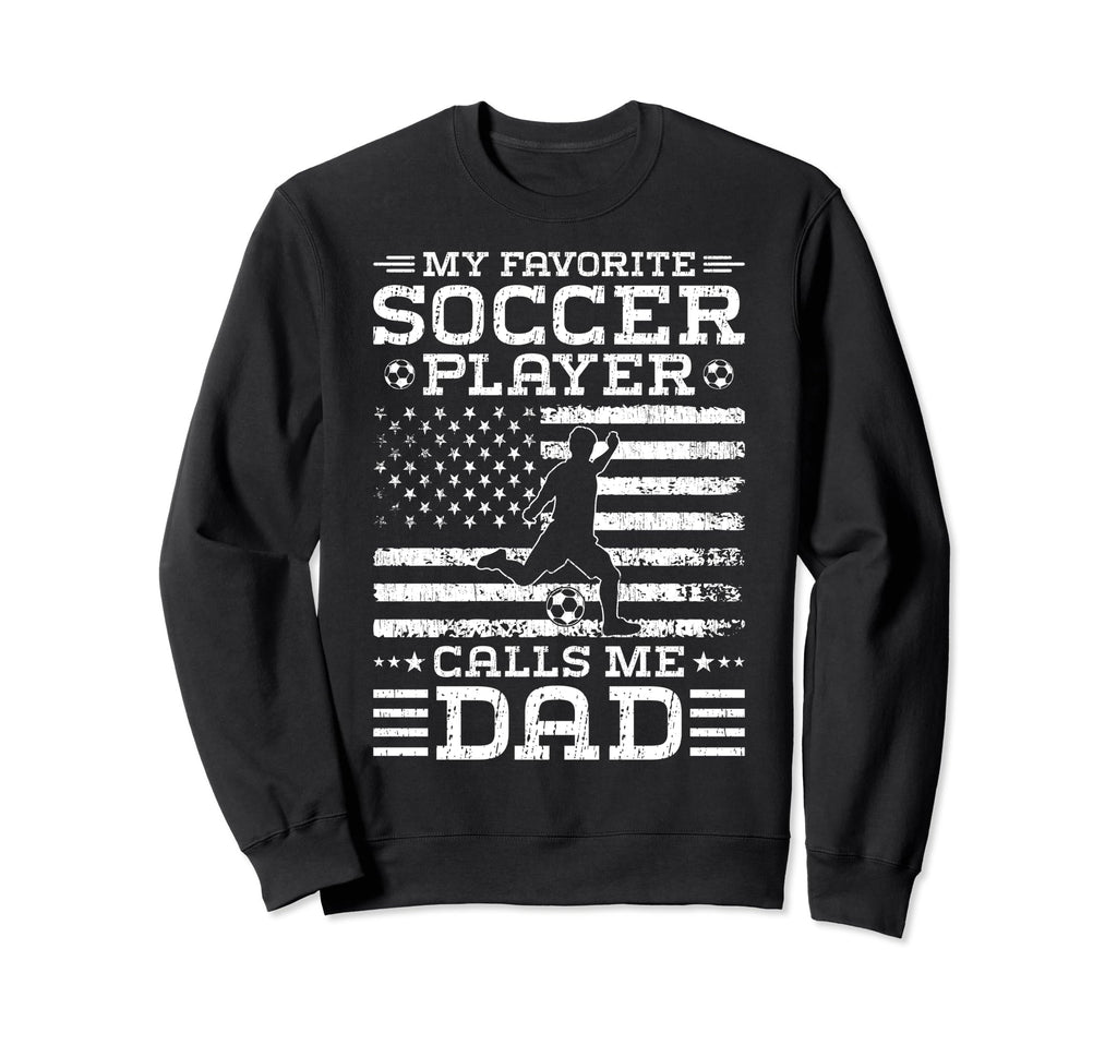 My Favorite Soccer Player Calls Me Sweatshirt - Novelty Apparel for Adults - T-Shirt, Sweatshirt, Hoodie