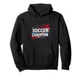 Soccer Champion Soccer Sports Hoodie - Aesthetic Graphic Men Women - T-Shirt, Sweatshirt, Hoodie