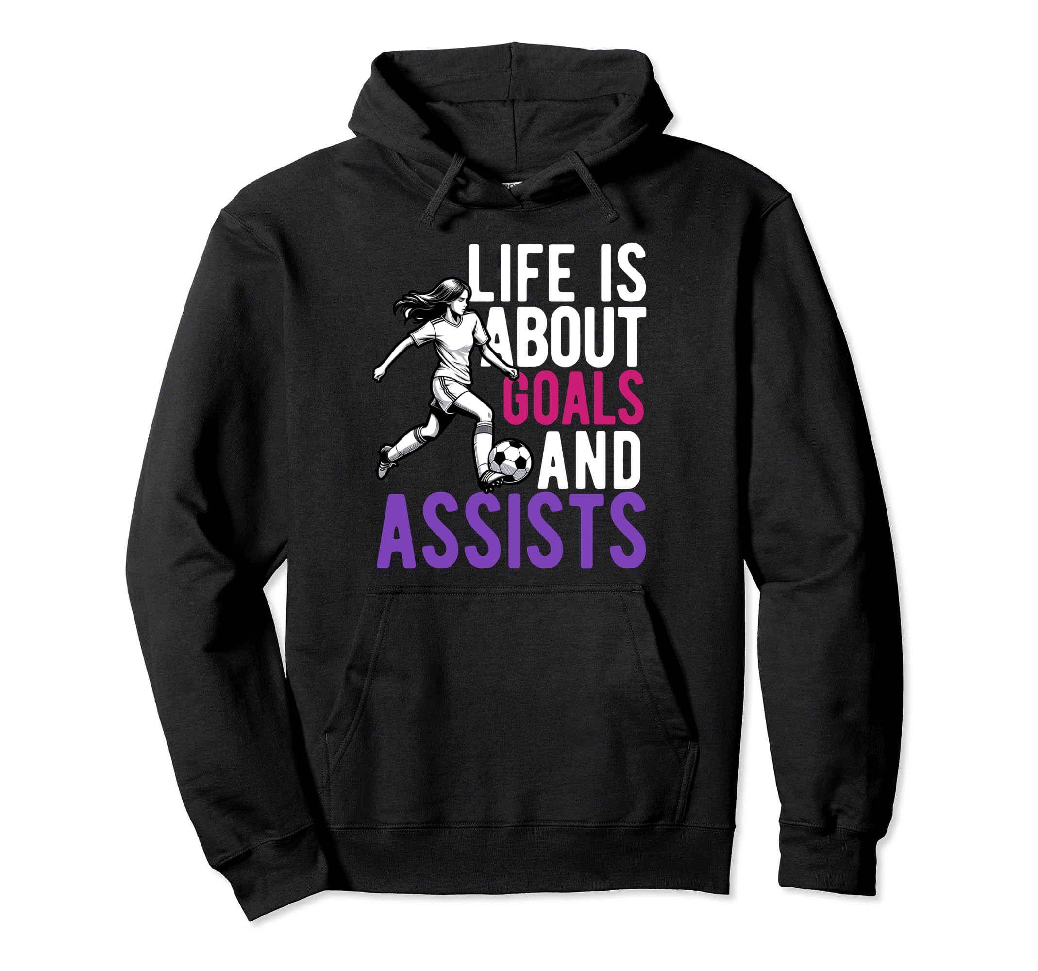 Lifes About Goals And Assists Soccer Hoodie - Fun Novelty Design Men Women - T-Shirt, Sweatshirt, Hoodie