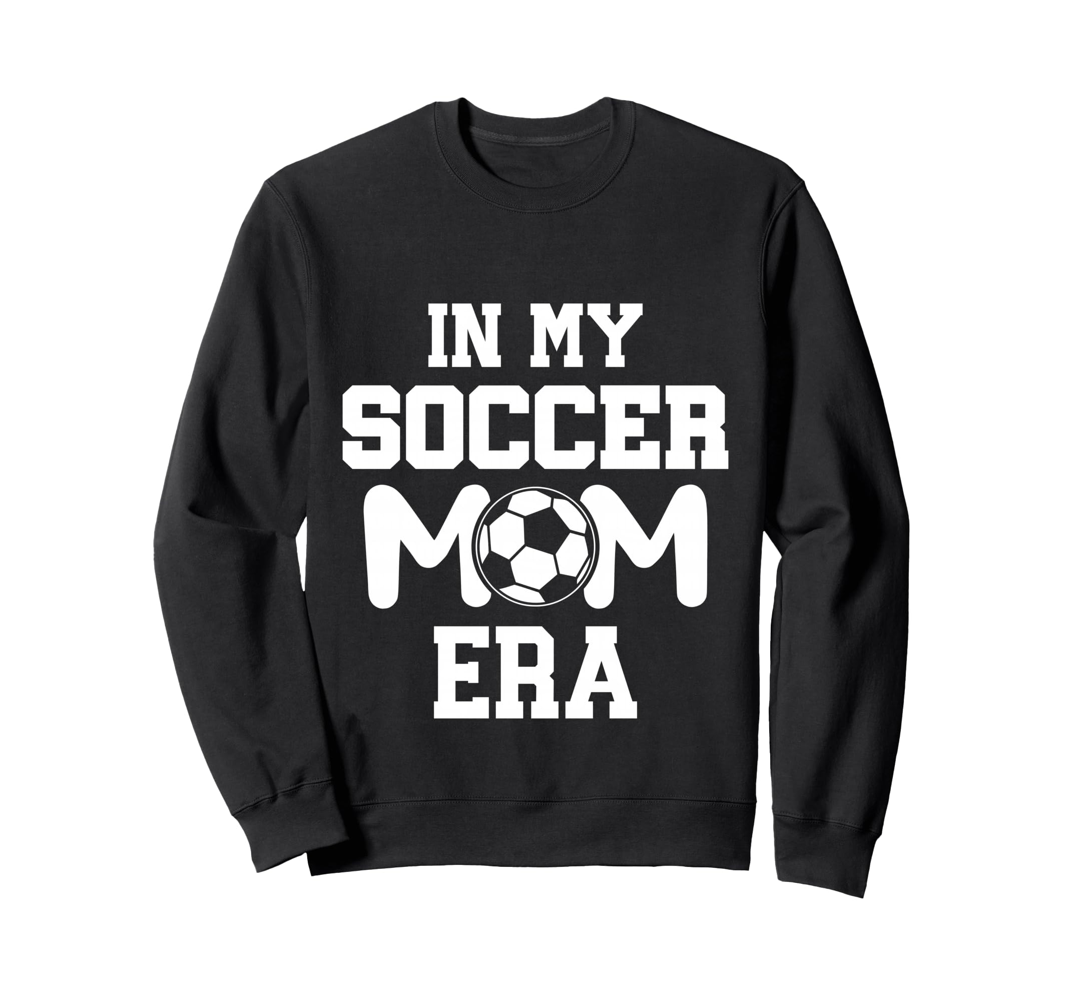 My Soccer Mom Era Weekend Sideline Sweatshirt - Graphic Print Men Women - T-Shirt, Sweatshirt, Hoodie