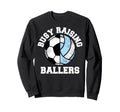 Busy Raising Ballers Funny Soccer Sweatshirt - Aesthetic Graphic Men Women - T-Shirt, Sweatshirt, Hoodie