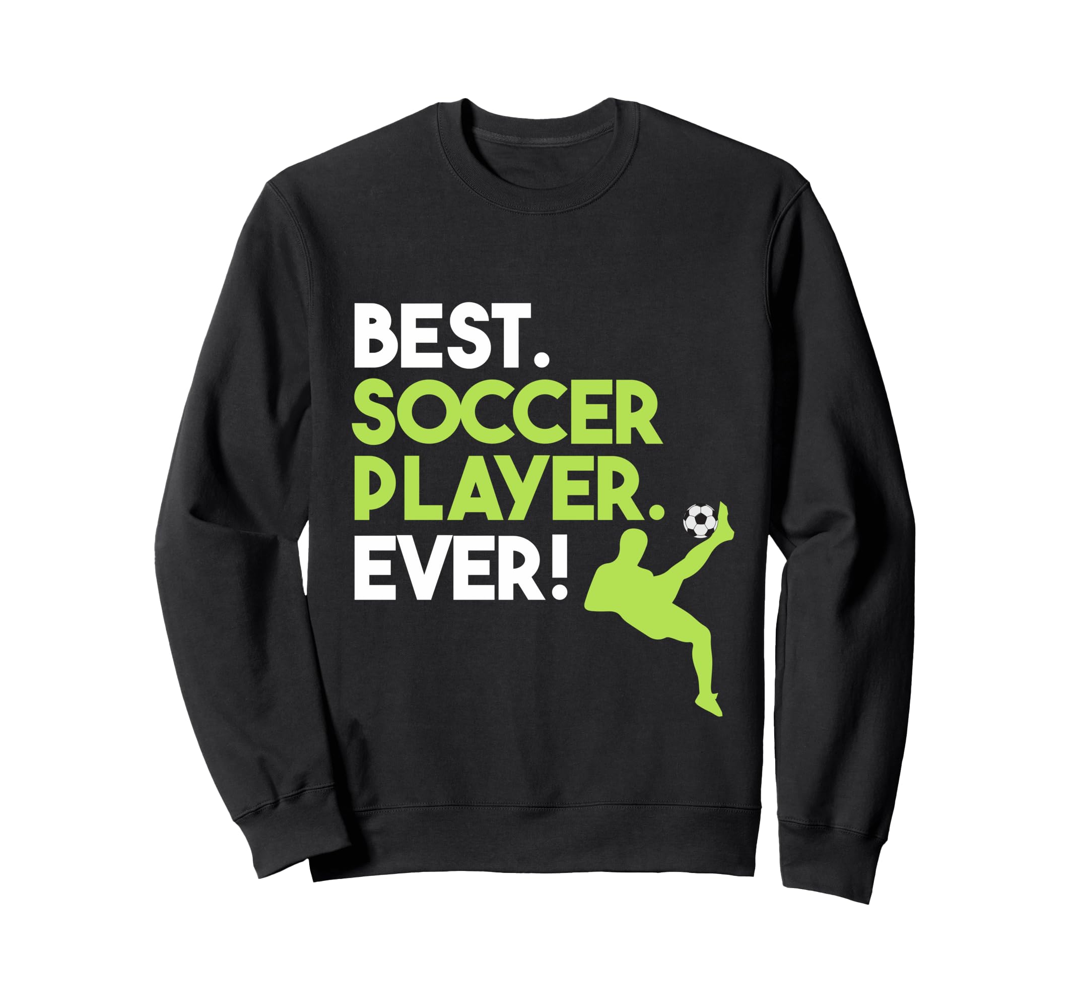 Best Soccer Player Sports Expert Sweatshirt - Fun Novelty Design Men Women - T-Shirt, Sweatshirt, Hoodie
