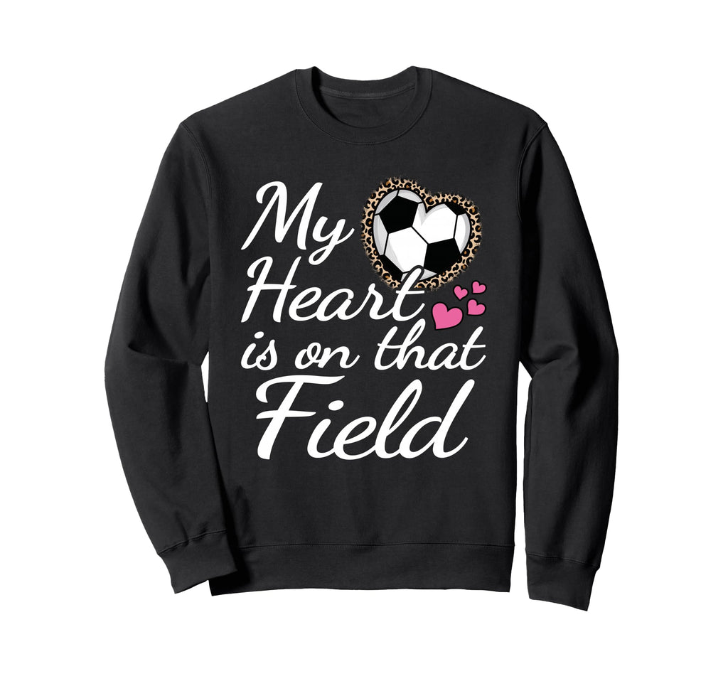 My Heart Is That Field Soccer Mom Sweatshirt - Custom Art Print for Adults - T-Shirt, Sweatshirt, Hoodie