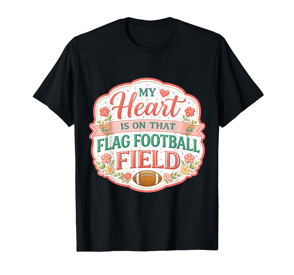 My Heart Is That Flag Football Field T-Shirt - Trendy Graphic Unisex - T-Shirt, Sweatshirt, Hoodie