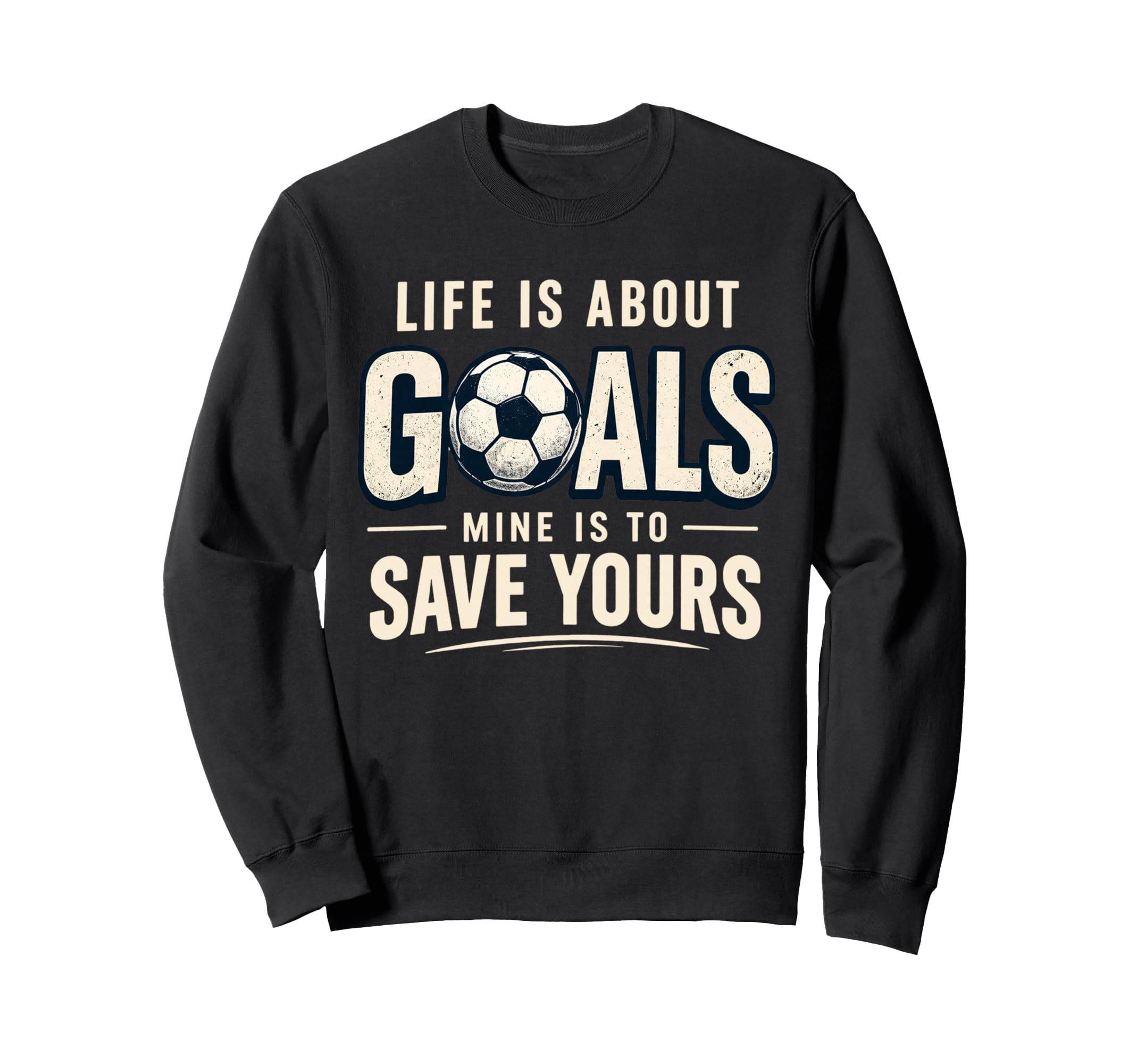 Life Is About Goals Mine Is To Sweatshirt - Custom Art Print for Adults - T-Shirt, Sweatshirt, Hoodie