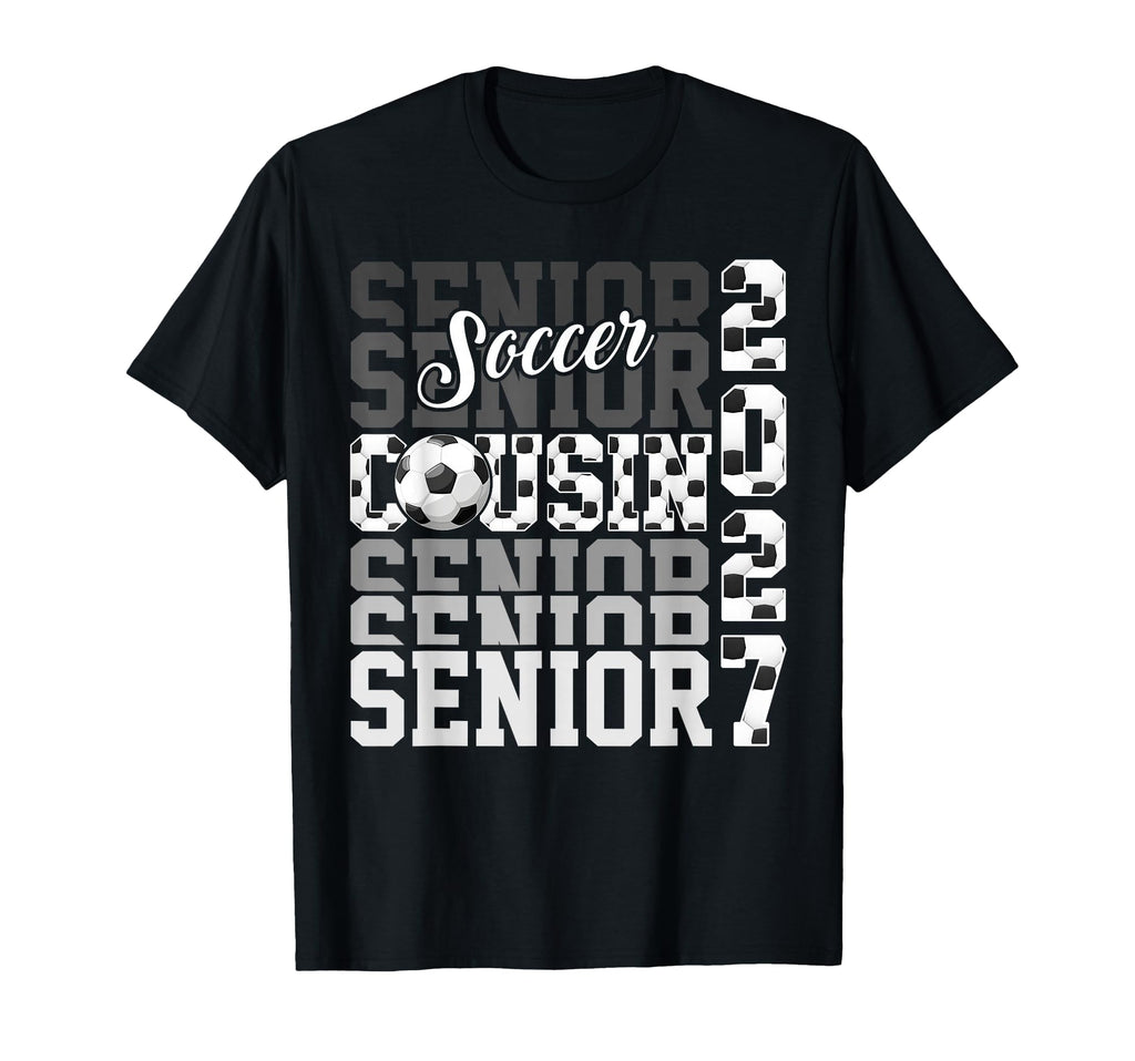 Senior 2027 Soccer Cousin Proud Family T-Shirt - Graphic Print Unisex - T-Shirt, Sweatshirt, Hoodie