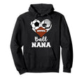Ball Nana Heart Funny Soccer Football Hoodie - Custom Art Print for Adults - T-Shirt, Sweatshirt, Hoodie