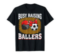 Busy Raising Ballers Hockey Soccer T-Shirt - Fun Novelty Design for Adults - T-Shirt, Sweatshirt, Hoodie