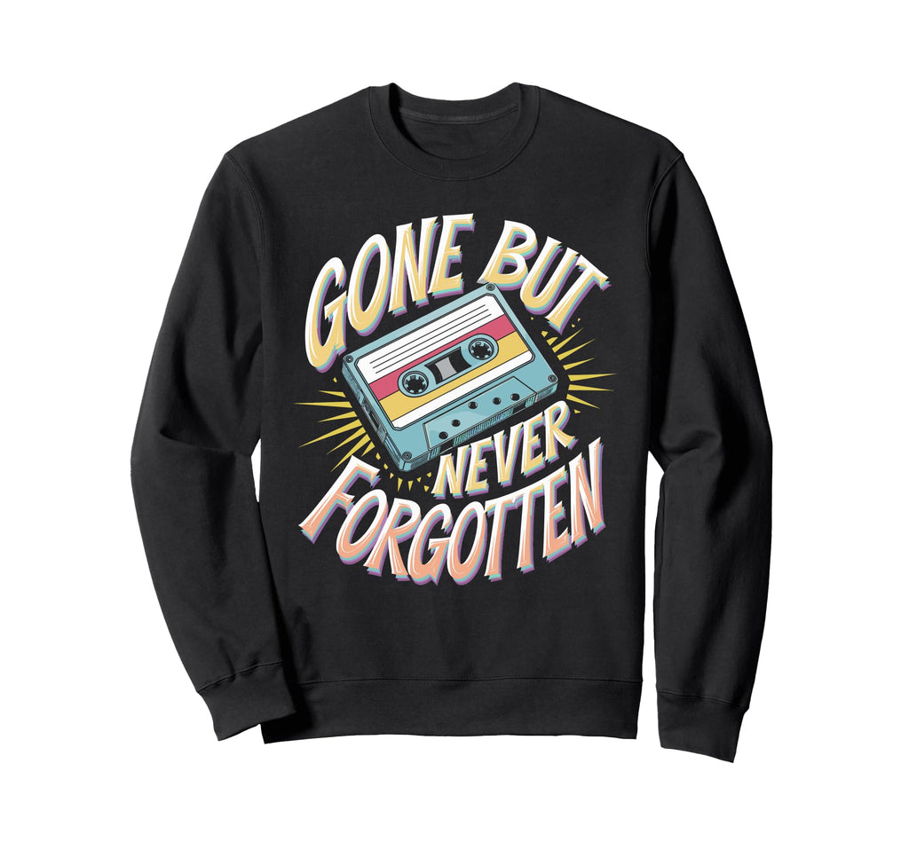 Gone But Never Forgotten Cassette Sweatshirt - Minimalist Print Men Women - T-Shirt, Sweatshirt, Hoodie