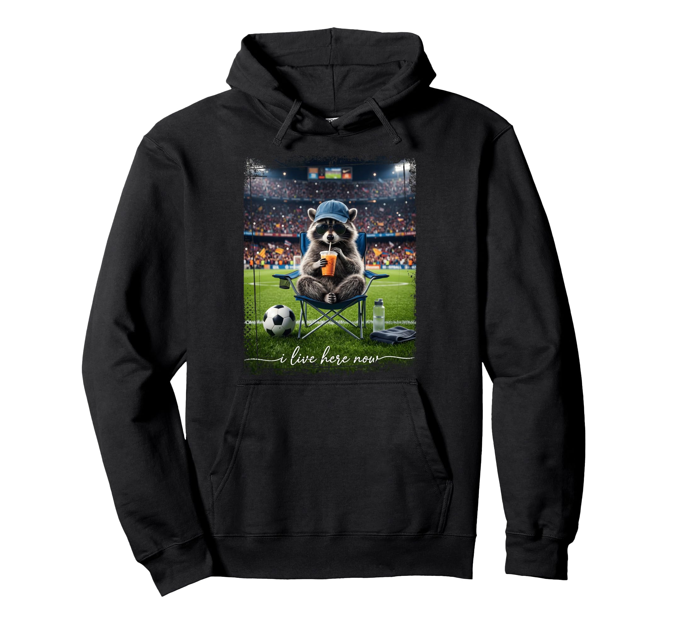 Raccoon Soccer Football I Live Here Now Hoodie - Novelty Apparel Men Women - T-Shirt, Sweatshirt, Hoodie