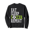 Eat Sleep Soccer Player Sports Sweatshirt - Casual Everyday Wear Unisex - T-Shirt, Sweatshirt, Hoodie