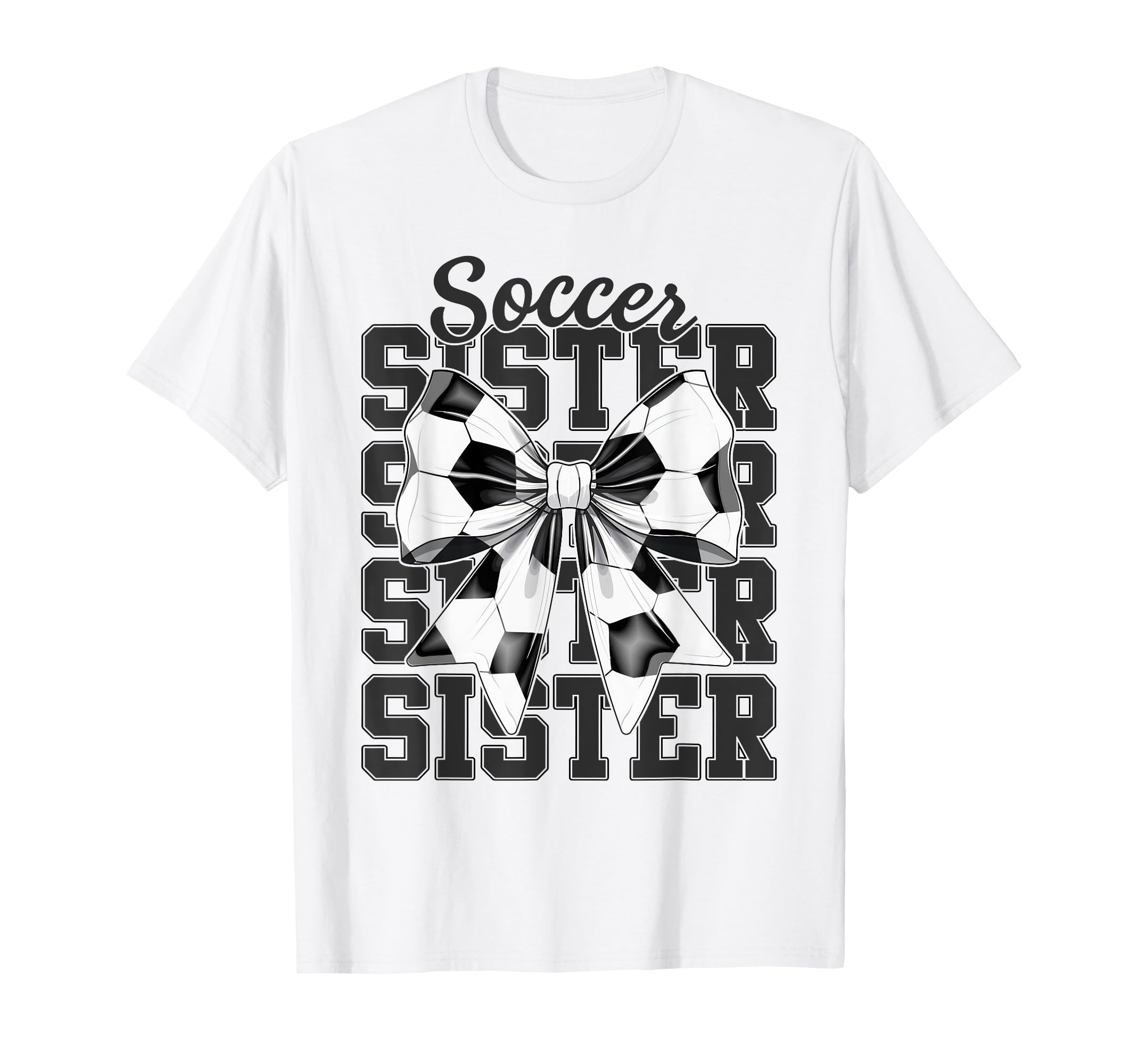Soccer Sister Mom Coquette Bow Sport T-Shirt - Unique Graphic Men Women - T-Shirt, Sweatshirt, Hoodie