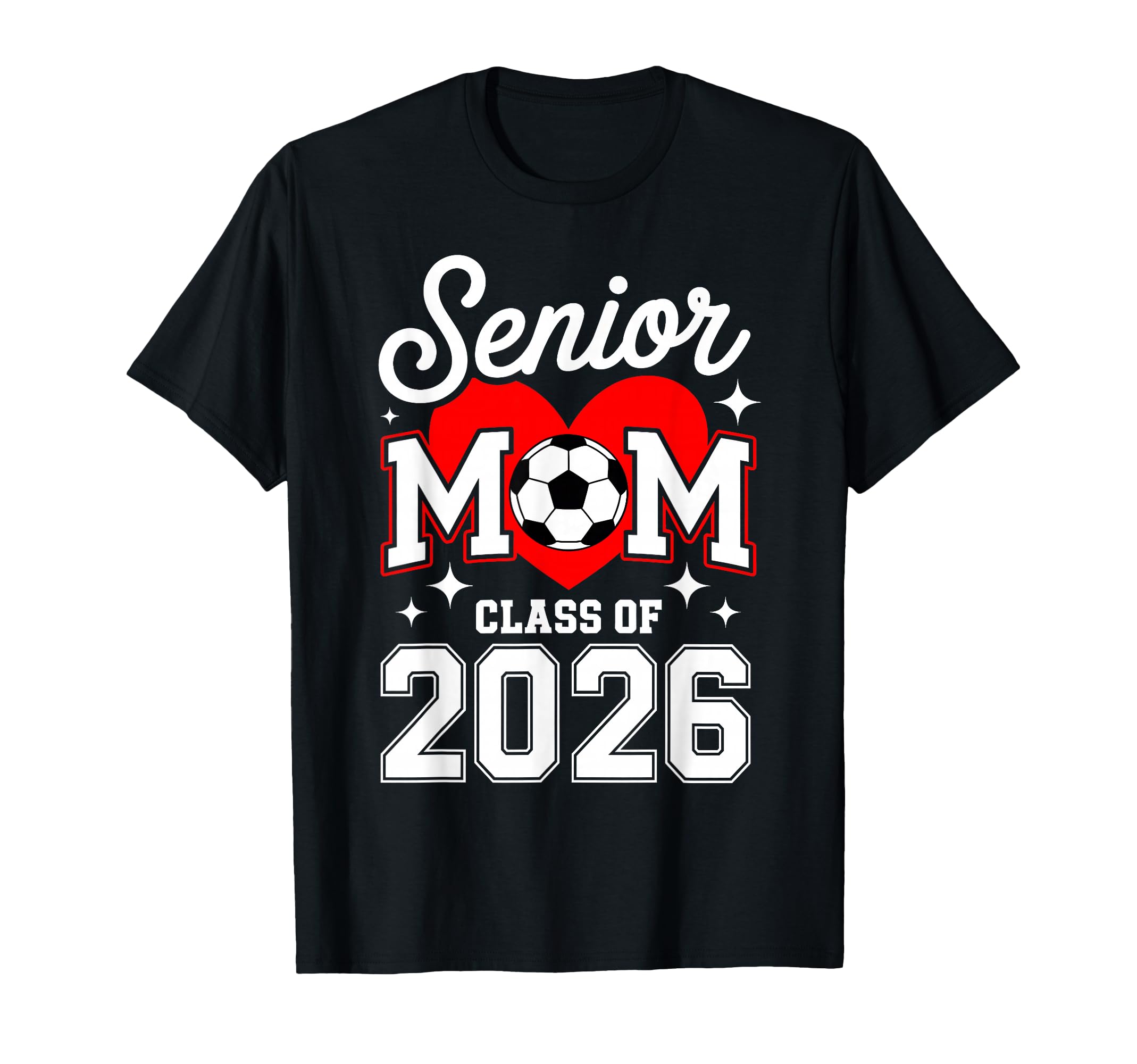 Senior Mom Class 2026 Soccer Graduation T-Shirt - Novelty Apparel Unisex - T-Shirt, Sweatshirt, Hoodie