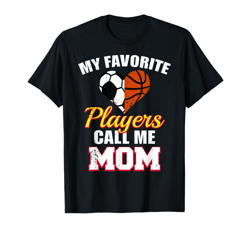 My Favorite Players Call Me Mom Funny T-Shirt - Graphic Print Unisex - T-Shirt, Sweatshirt, Hoodie