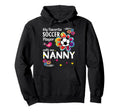 My Favorite Soccer Player Calls Me Nanny Hoodie - Graphic Print for Adults - T-Shirt, Sweatshirt, Hoodie