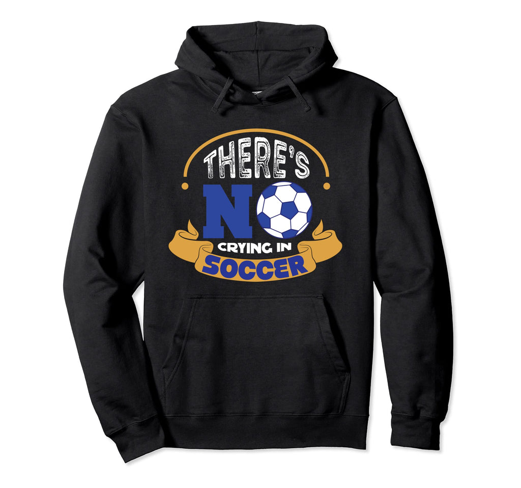 No Crying Soccer Hoodie - Aesthetic Graphic Men Women - T-Shirt, Sweatshirt, Hoodie