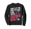 Dont Let Pretty Face Fool You Im Sweatshirt - Minimalist Print for Adults - T-Shirt, Sweatshirt, Hoodie