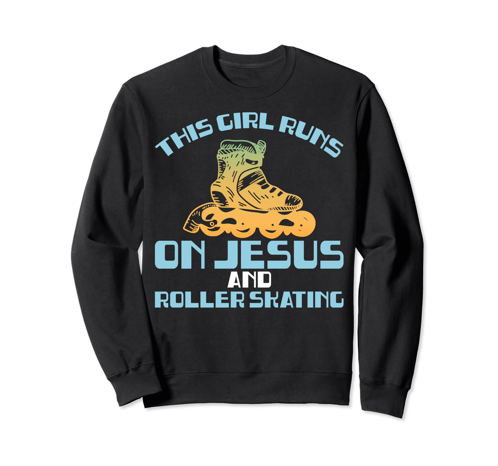 Runs Jesus And Roller Skating Sweatshirt - Fun Novelty Design Men Women - T-Shirt, Sweatshirt, Hoodie