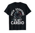 Puck Stopping Is My Cardio Ice Hockey T-Shirt - Graphic Print Men Women - T-Shirt, Sweatshirt, Hoodie