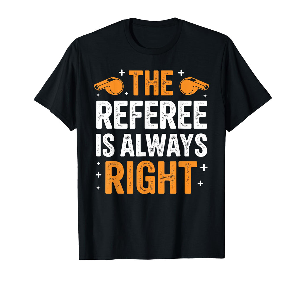 Best Referee Soccer Ref Umpire T-Shirt - Casual Everyday Wear Men Women - T-Shirt, Sweatshirt, Hoodie