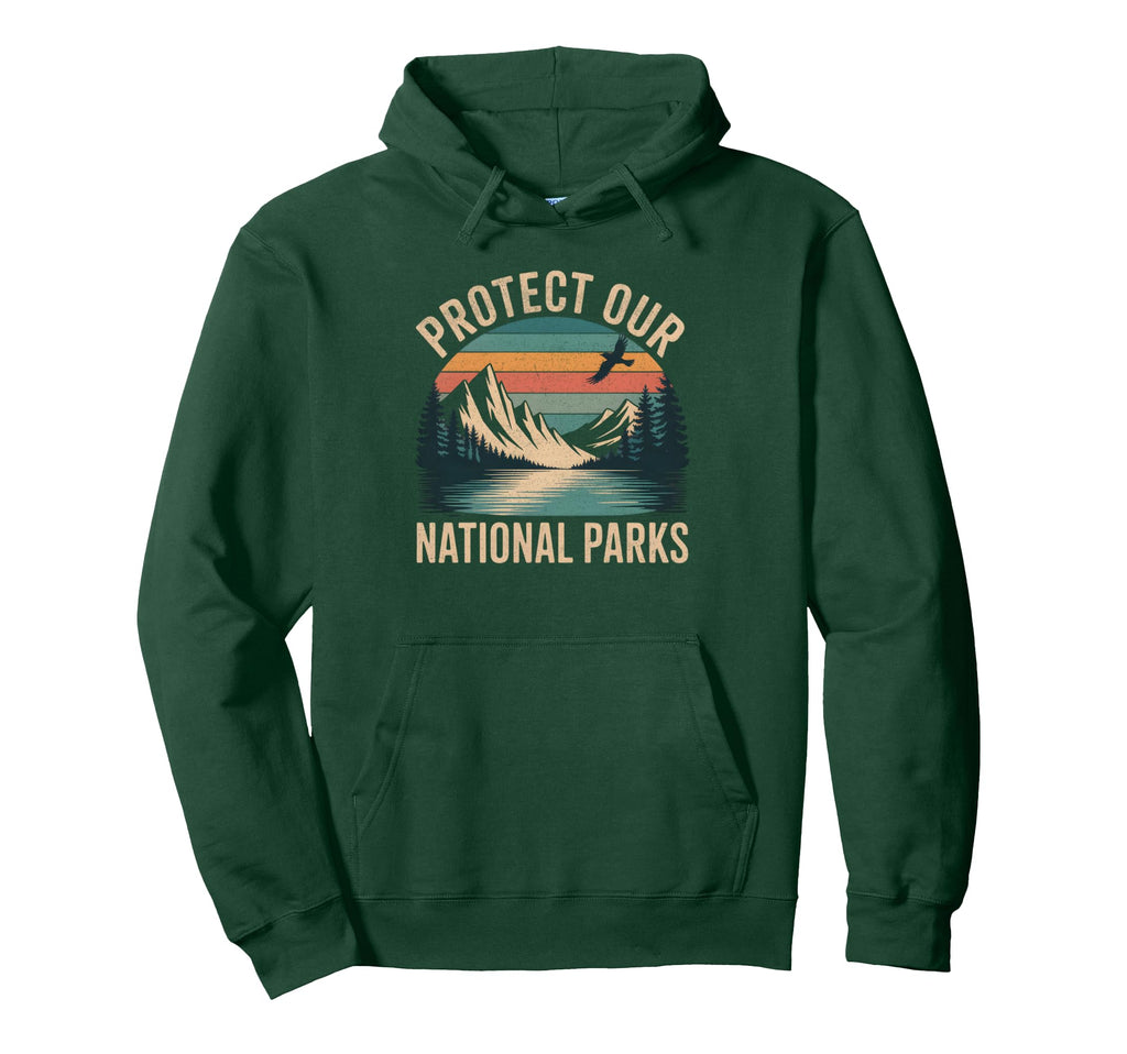Protect Our National Parks Mountains Hoodie - Streetwear Style for Adults - T-Shirt, Sweatshirt, Hoodie