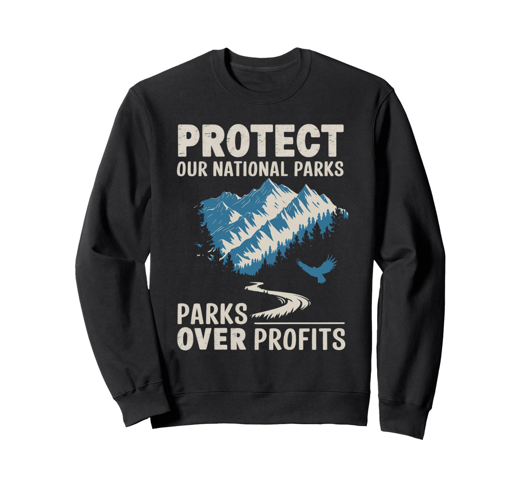 Hiking Protect Our National Parks Sweatshirt - Custom Art Print for Adults - T-Shirt, Sweatshirt, Hoodie