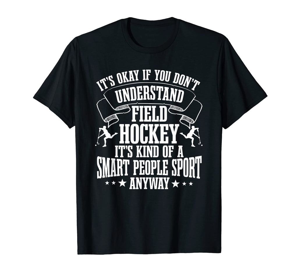 Field Hockey Player Coach Goalkeeper T-Shirt - Novelty Apparel Men Women - T-Shirt, Sweatshirt, Hoodie