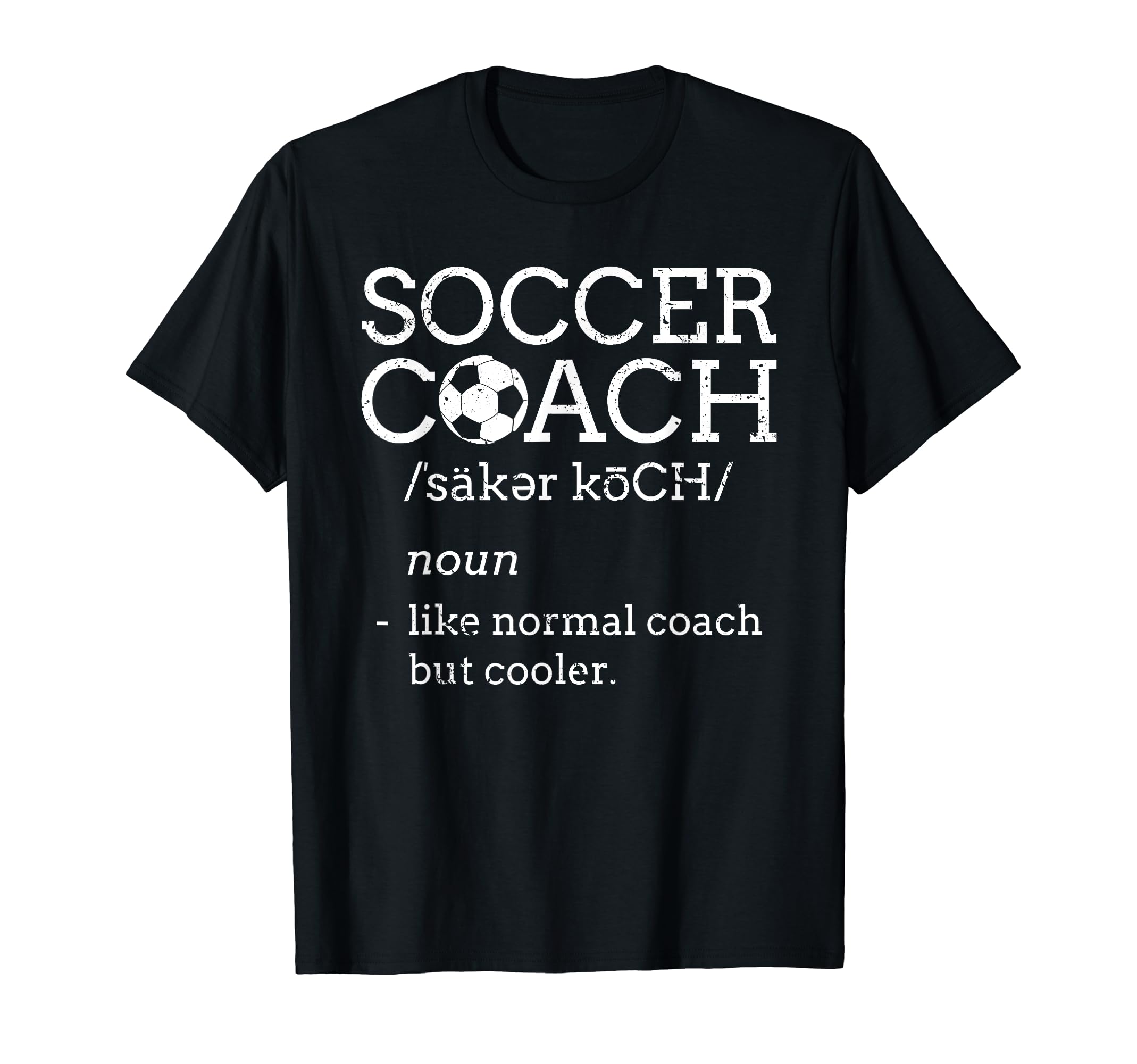 Soccer Coach Definition Funny Gift T-Shirt - Custom Art Print Unisex - T-Shirt, Sweatshirt, Hoodie