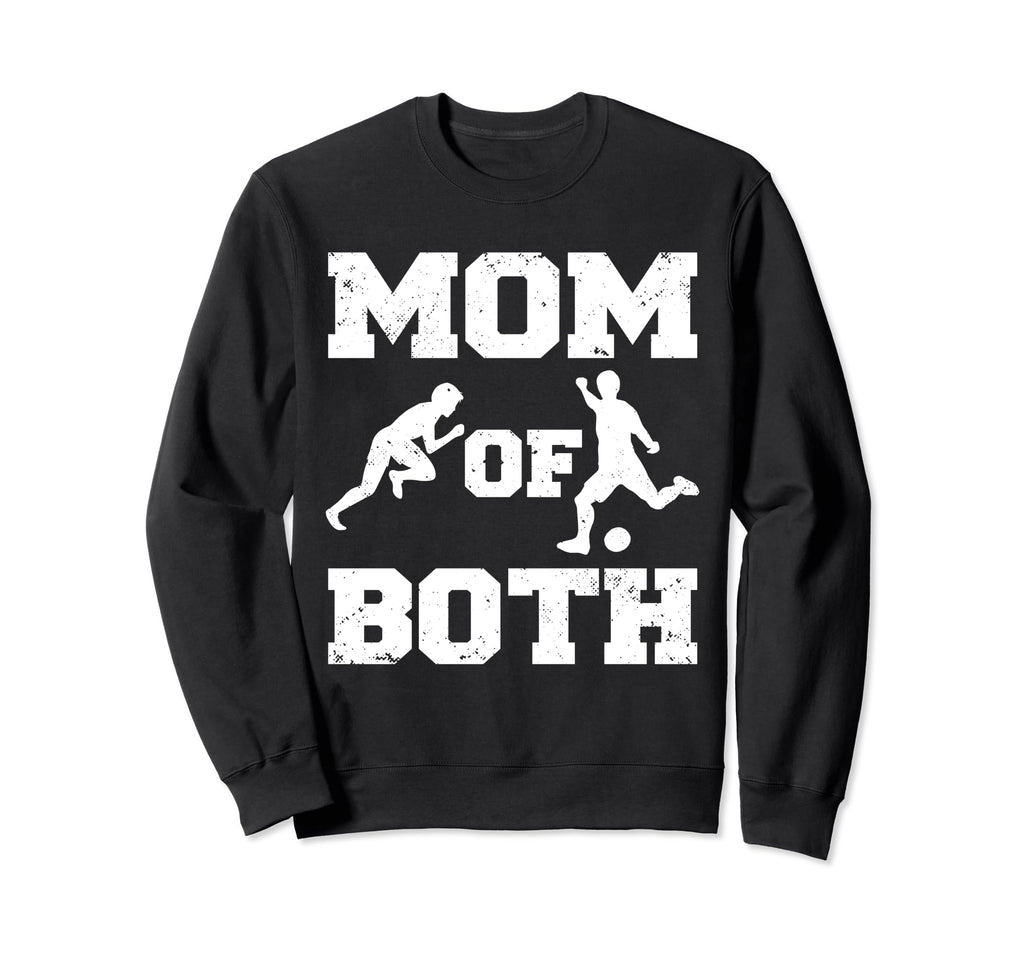 Mom Both Funny Soccer Track And Field Sweatshirt - Custom Art Print Unisex - T-Shirt, Sweatshirt, Hoodie