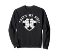 Thats My Soccer Player Mom Dad Sweatshirt - Fun Novelty Design Men Women - T-Shirt, Sweatshirt, Hoodie