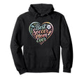Best Soccer Mom Ever Heart Hoodie - Streetwear Style for Adults - T-Shirt, Sweatshirt, Hoodie