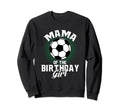 Mama Birthday Soccer Lover Gifts Sweatshirt - Streetwear Style for Adults - T-Shirt, Sweatshirt, Hoodie