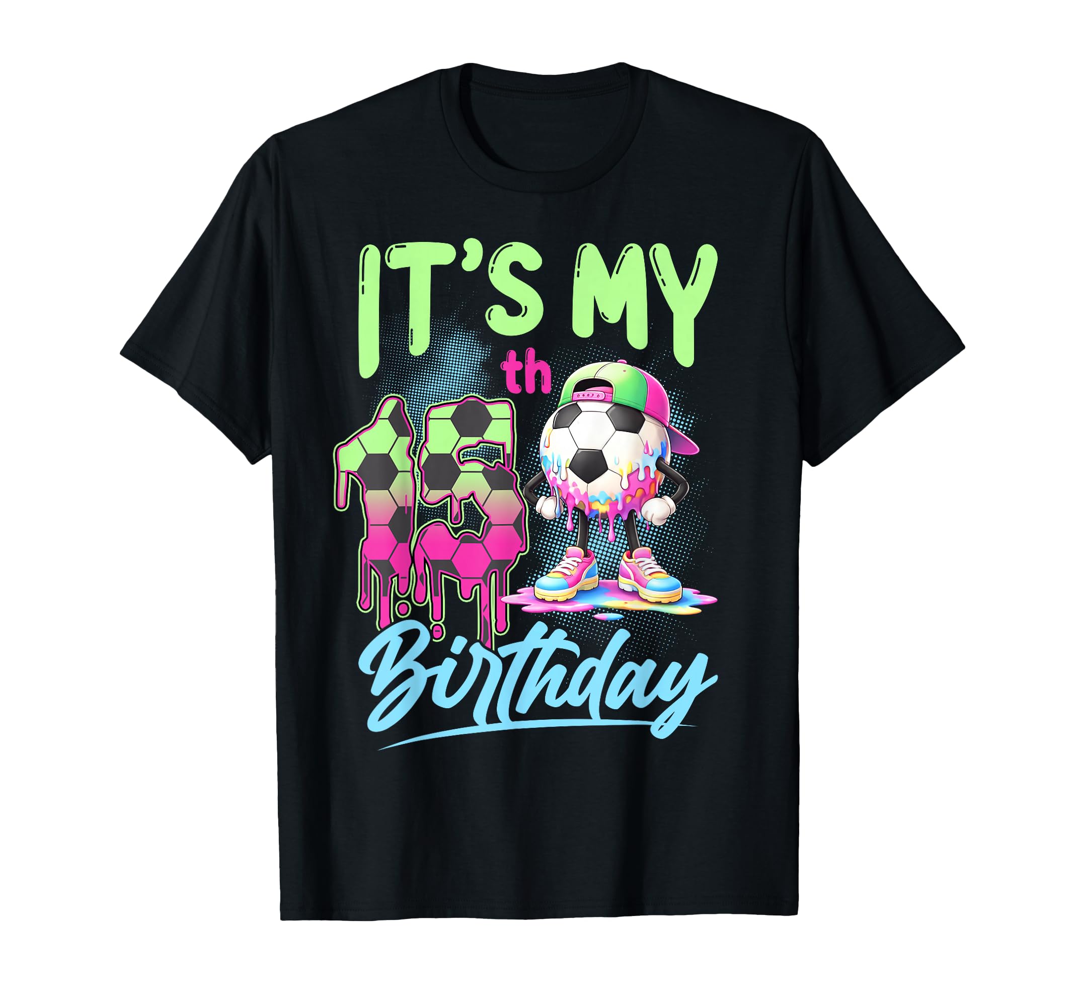 Its My 15Th Birthday Soccer Ball 15 T-Shirt - Fun Novelty Design Unisex - T-Shirt, Sweatshirt, Hoodie