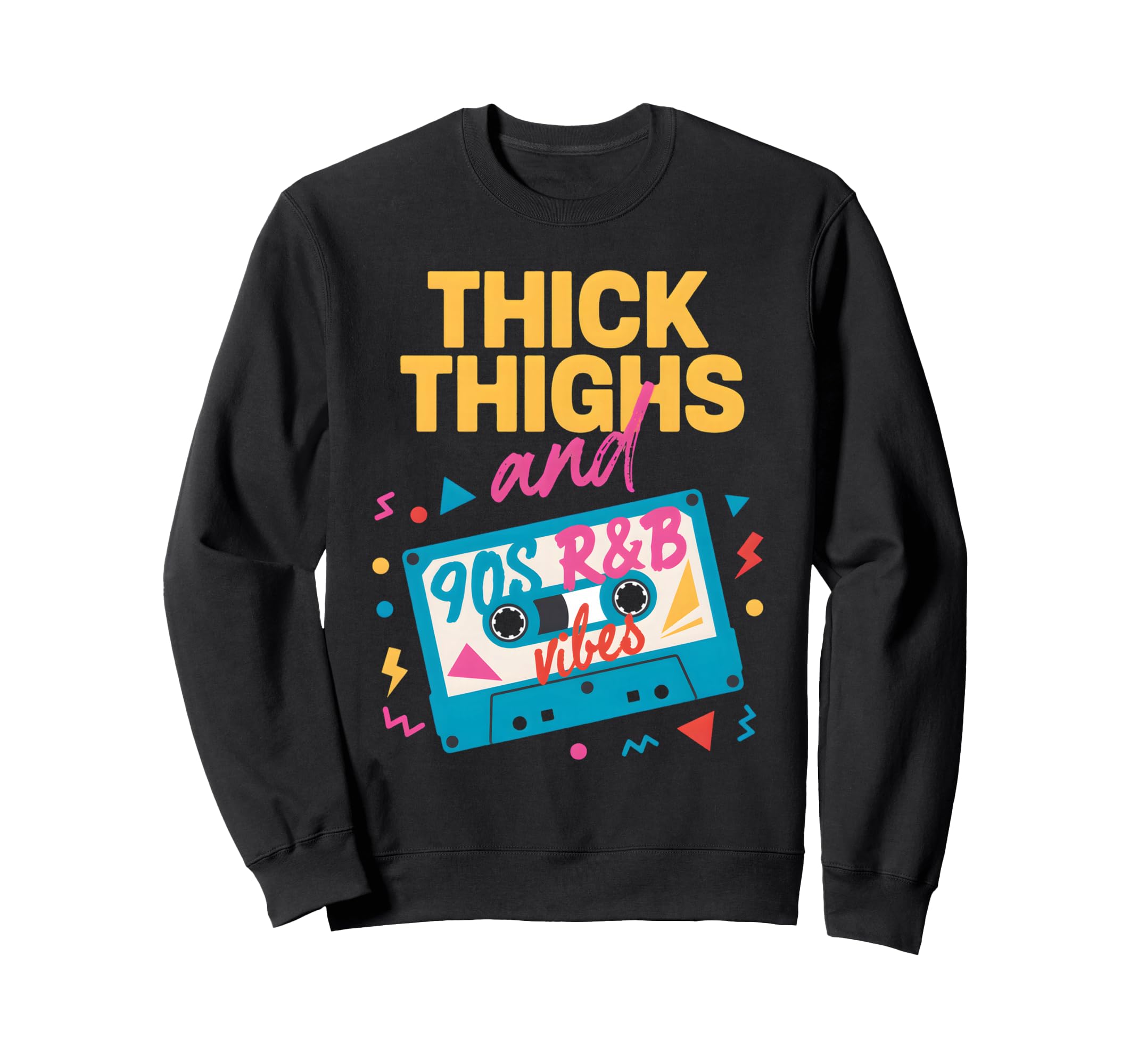 Thick Thighs And 90S R B Vibes Sweatshirt - Minimalist Print Men Women - T-Shirt, Sweatshirt, Hoodie