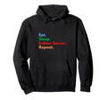 Eat Sleep Indoor Soccer Repeat Indoor Hoodie - Novelty Apparel for Adults - T-Shirt, Sweatshirt, Hoodie