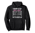 Soccer I Know I Play Like Soccer Moms Hoodie - Fun Novelty Design Men Women - T-Shirt, Sweatshirt, Hoodie