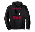 Favourite Football Dad Soccer Father Son Hoodie - Trendy Graphic Unisex - T-Shirt, Sweatshirt, Hoodie