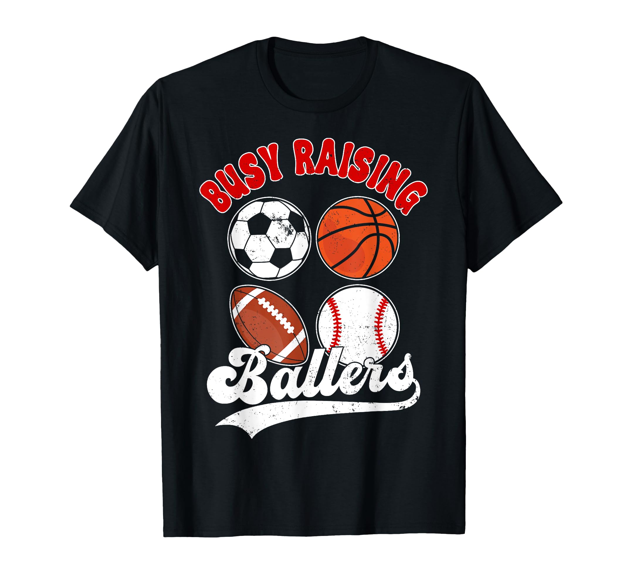 Sports Mom Gifts Busy Raising Ballers T-Shirt - Novelty Apparel for Adults - T-Shirt, Sweatshirt, Hoodie