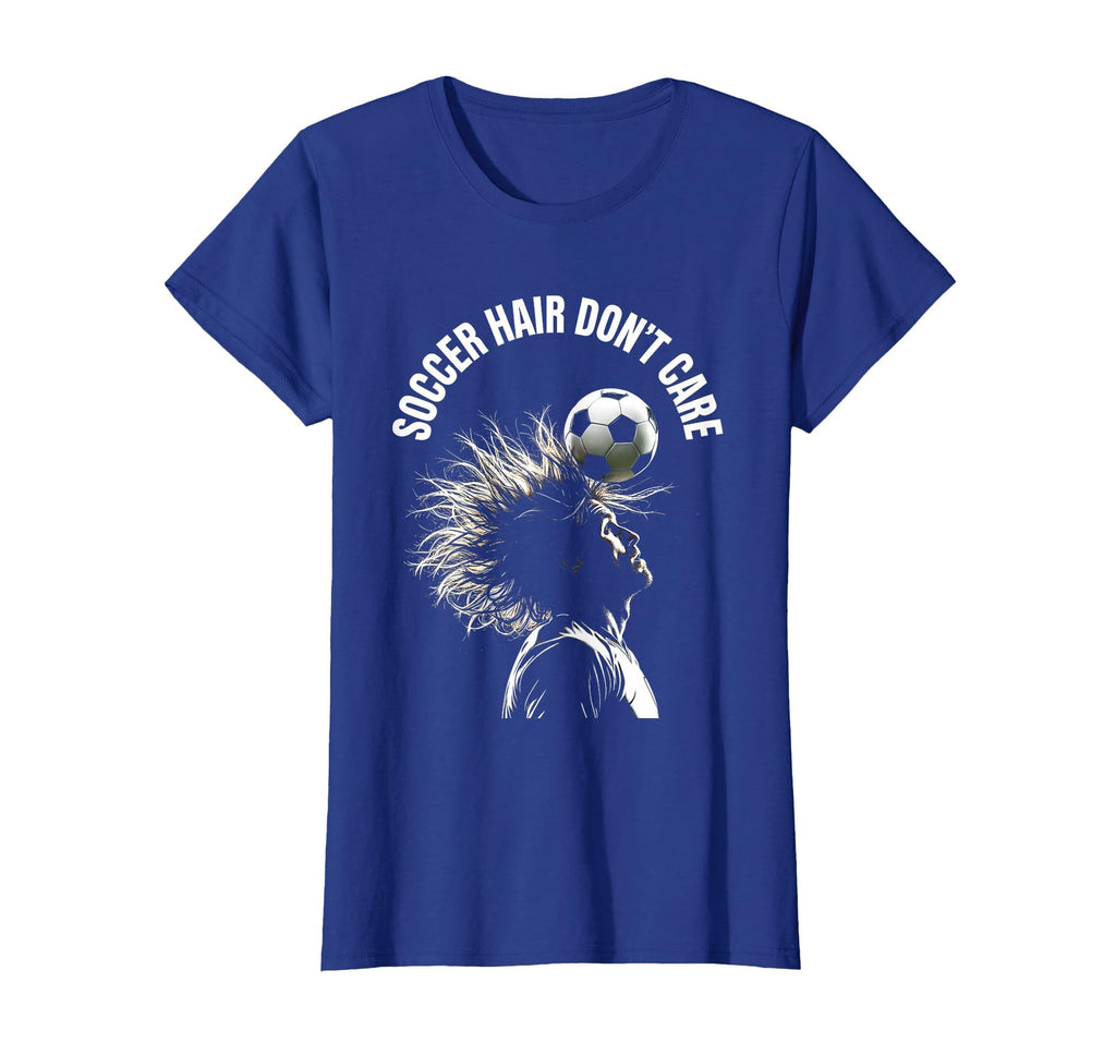 Soccer Hair Dont Care Funny Football T-Shirt - Trendy Graphic Unisex - T-Shirt, Sweatshirt, Hoodie