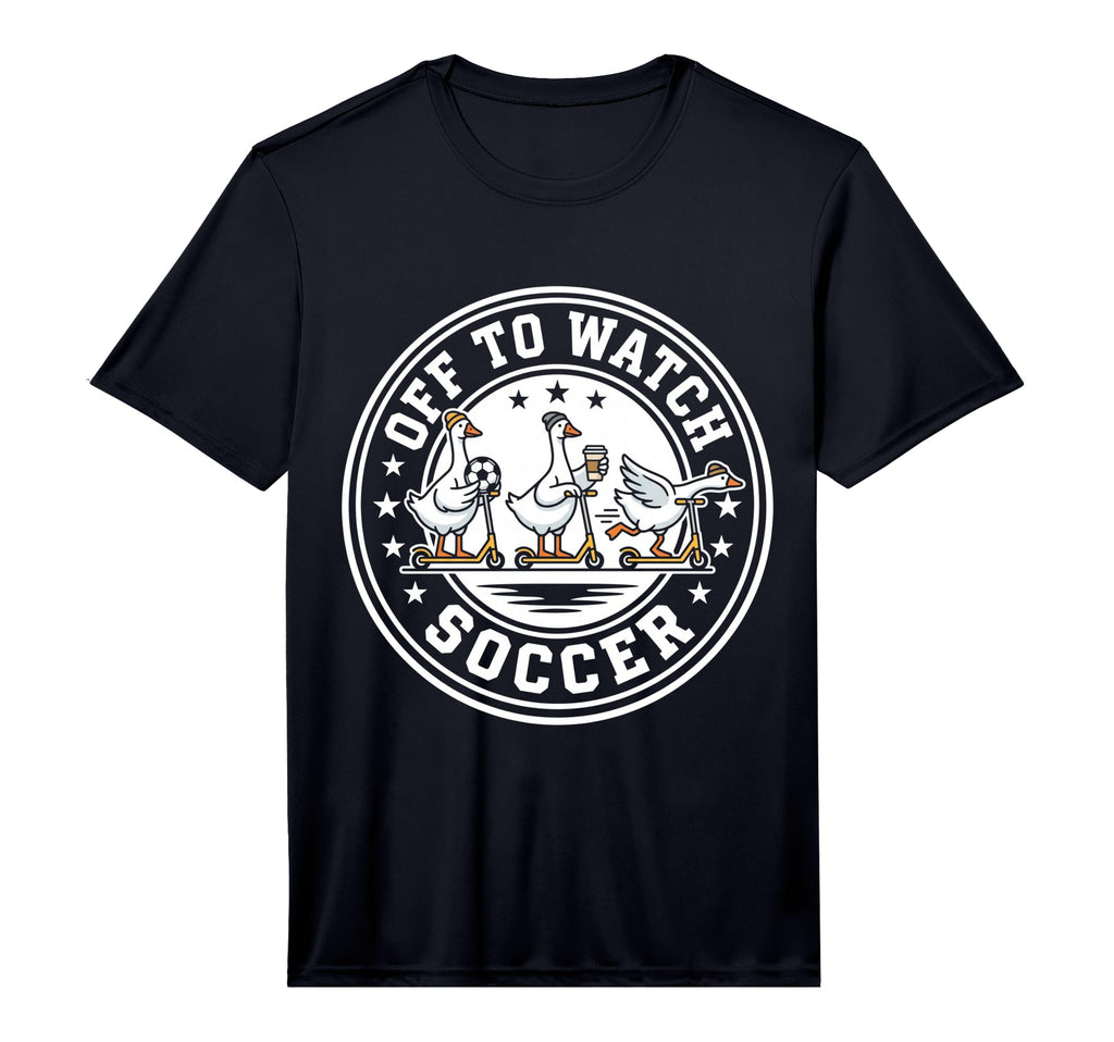 Off To Watch Soccer Silly Goose Funny T-Shirt - Fun Novelty Design Unisex - T-Shirt, Sweatshirt, Hoodie